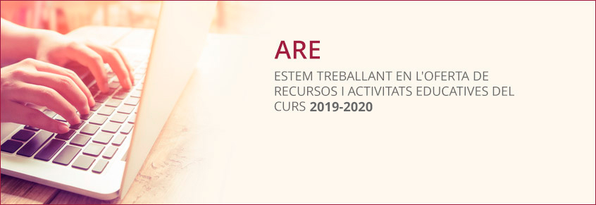 ESTEM TREBALLANT EN L'OFERTA D'ACTIVITATS I RECURSOS EDUCATIUS 2019-2020