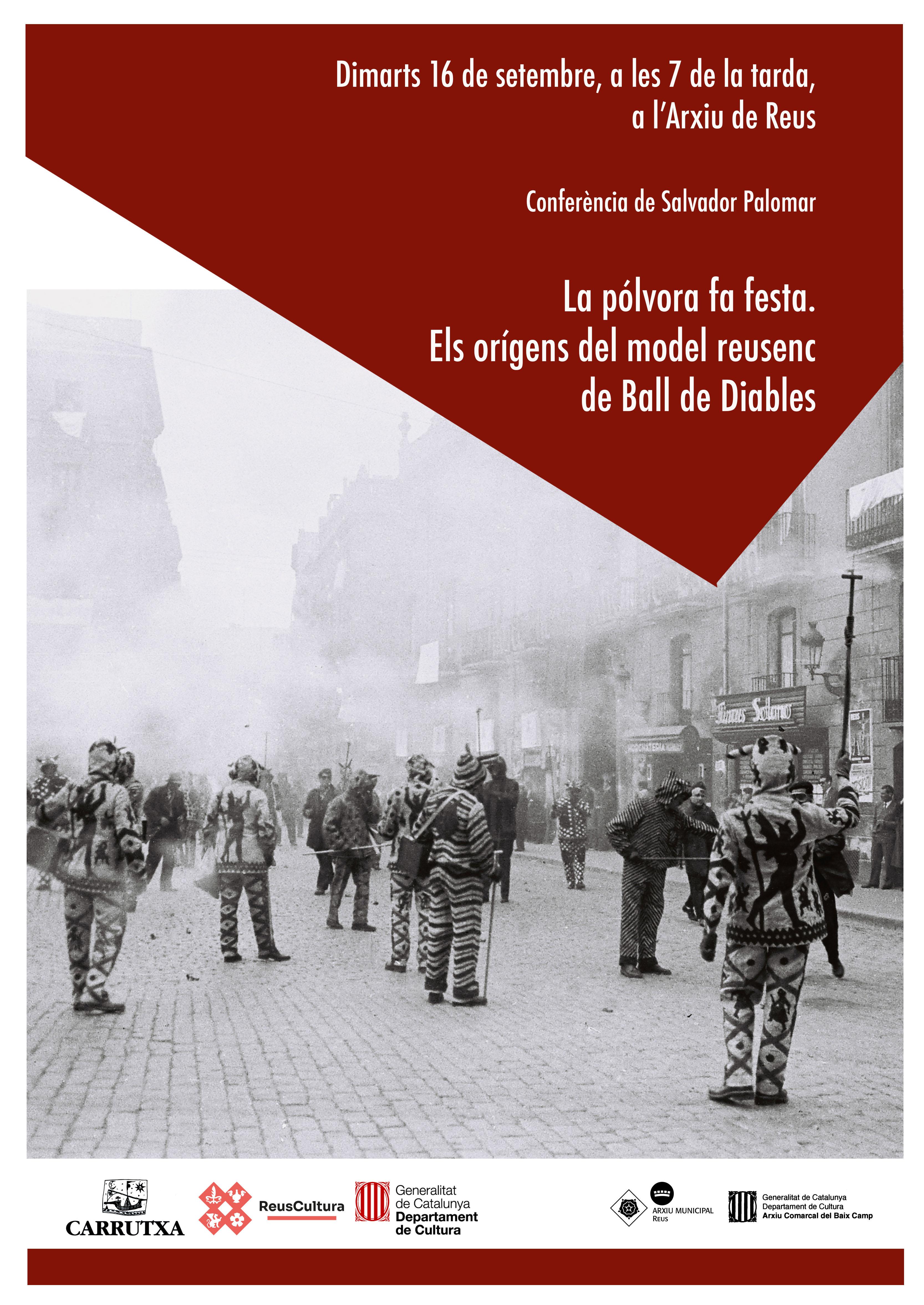 Conferència: La pólvora fa festa. Els orígens del model reusenc de Ball de Diables, a càrrec de Salvador Palomar. 