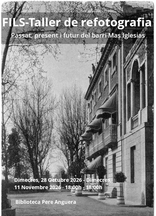 Taller de refotografia. Passat, present i futur del barri Mas Iglesias