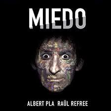 Albert Pla presenta MIEDO