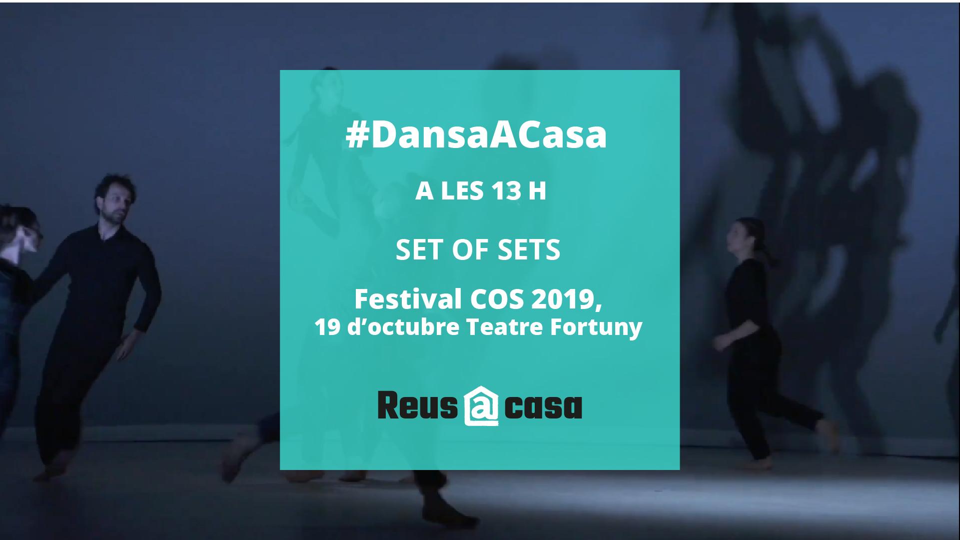 DansaACasa: Set of sets - Festival COS 2019, Teatre Fortuny