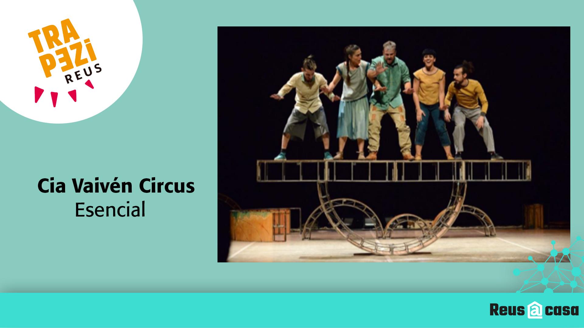 Fira Trapezi Reus: Cia Vaivén Circus – Esencial