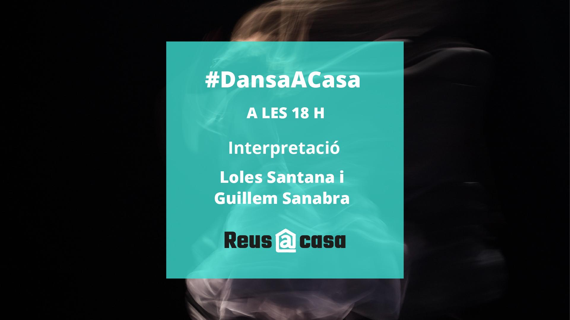 DansaACasa: Interpretació de Loles Santana i Guillem Sanabra 