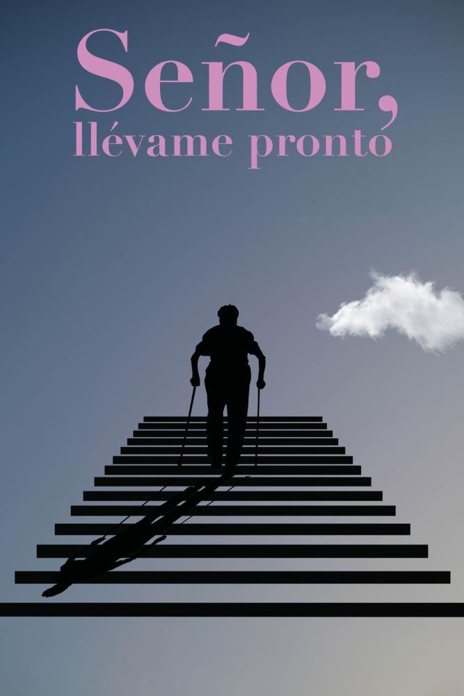 Señor, llévame pronto, de Guillermo F. FlórezE