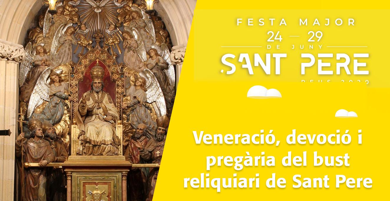 Sant Pere 2020: Veneració, devoció i pregària del bust reliquiari de Sant Pere, llevat de les hores de culte. 