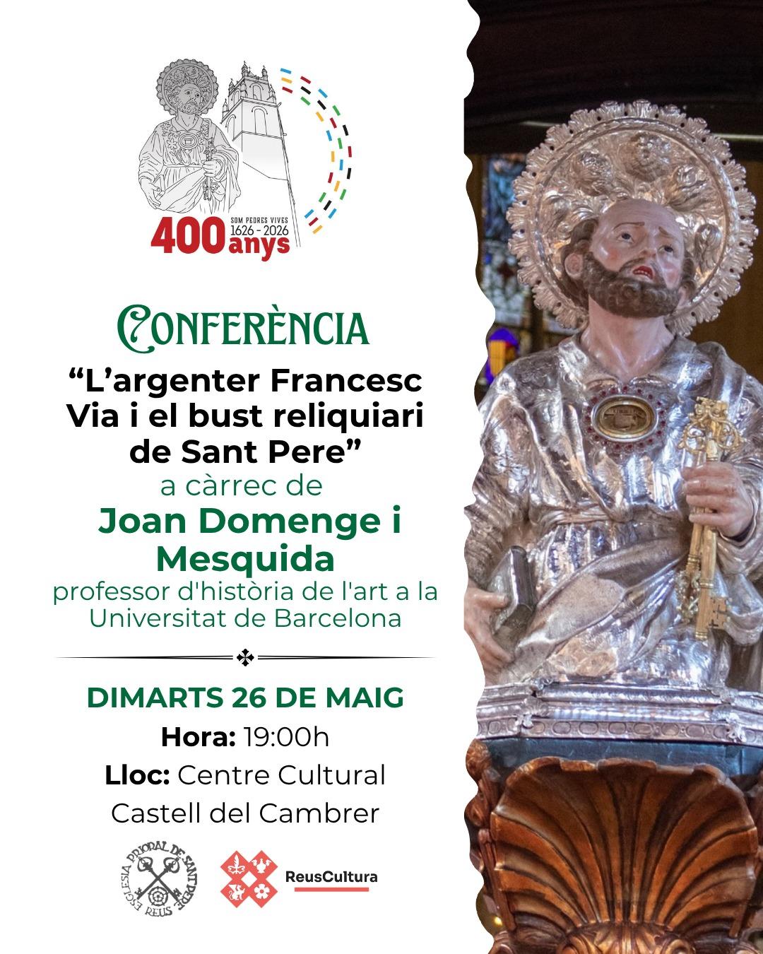 Conferència «L’argenter Francesc Via i el bust reliquiari de Sant Pere» · 400 aniversari de la relíquia de Sant Pere