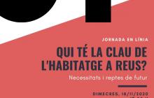 Cartell jornada ‘Qui té la clau de l’habitatge a Reus, necessitats i reptes de futur’
